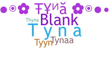 ชื่อเล่น - Tyna