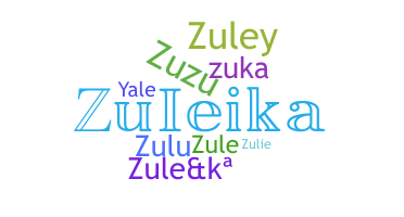 ชื่อเล่น - Zuleika
