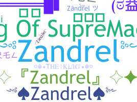 ชื่อเล่น - Zandrel