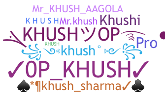 ชื่อเล่น - Khush
