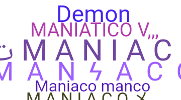 ชื่อเล่น - Maniaco