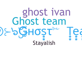 ชื่อเล่น - GhostTeam