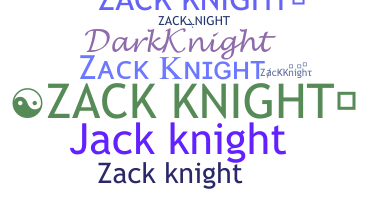 ชื่อเล่น - ZackKnight
