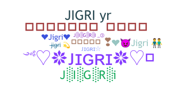 ชื่อเล่น - Jigri