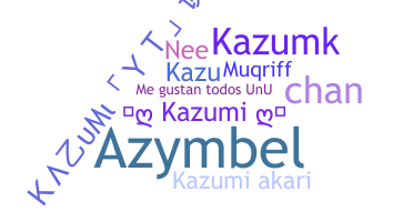 ชื่อเล่น - Kazumi