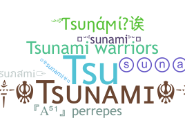 ชื่อเล่น - Tsunami