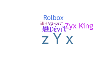 ชื่อเล่น - Zyx