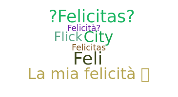 ชื่อเล่น - Felicita