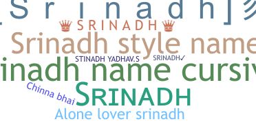 ชื่อเล่น - Srinadh
