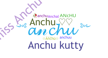 ชื่อเล่น - Anchu