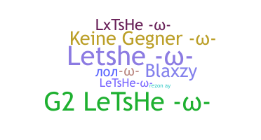 ชื่อเล่น - Letshe