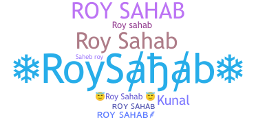 ชื่อเล่น - RoySahab