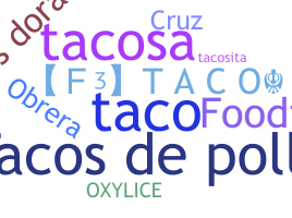ชื่อเล่น - Tacos