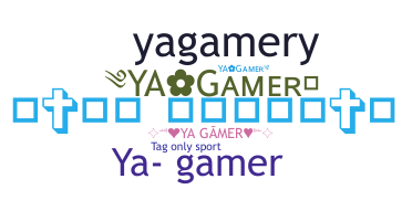 ชื่อเล่น - YAGAMER
