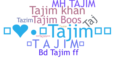 ชื่อเล่น - Tajim