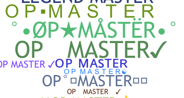ชื่อเล่น - OPMaster