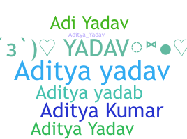 ชื่อเล่น - Adityayadav