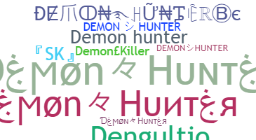 ชื่อเล่น - Demonhunter