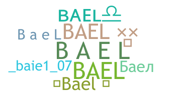 ชื่อเล่น - Bael