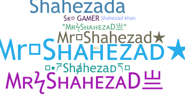 ชื่อเล่น - Shahezad