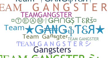 ชื่อเล่น - TeamGangster