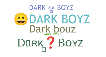 ชื่อเล่น - Darkboyz