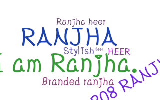 ชื่อเล่น - Ranjha