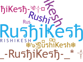 ชื่อเล่น - Rushikesh