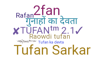 ชื่อเล่น - Tufan