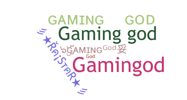 ชื่อเล่น - GamingGod