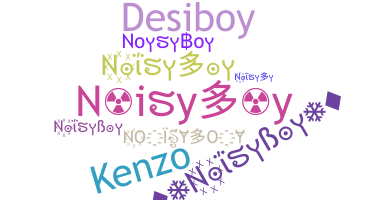 ชื่อเล่น - Noisyboy