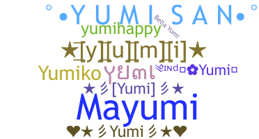 ชื่อเล่น - Yumi