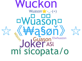 ชื่อเล่น - WUASON