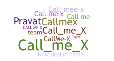 ชื่อเล่น - CallmeX