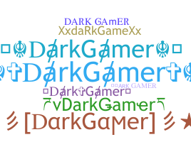 ชื่อเล่น - DarkGamer