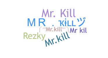ชื่อเล่น - MrKill