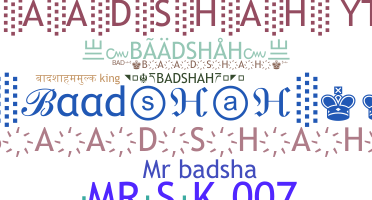 ชื่อเล่น - baadshah