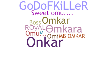 ชื่อเล่น - Omkara