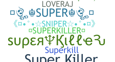 ชื่อเล่น - SuperKiller