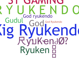 ชื่อเล่น - RyuKendo