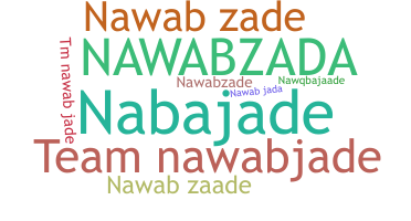 ชื่อเล่น - nawabzaade