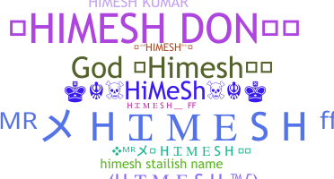 ชื่อเล่น - Himesh