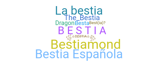 ชื่อเล่น - Bestia