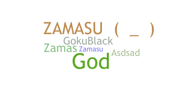 ชื่อเล่น - ZAMASU
