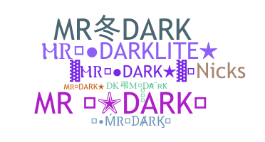 ชื่อเล่น - MRDark