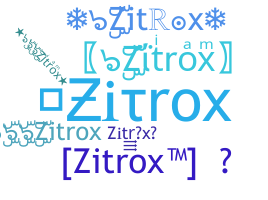 ชื่อเล่น - Zitrox