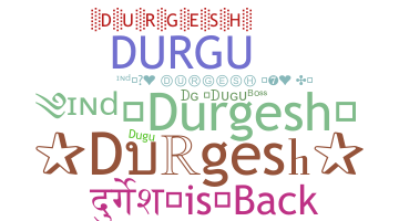 ชื่อเล่น - Durgesh