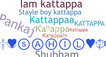 ชื่อเล่น - kattappa