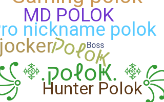ชื่อเล่น - polok