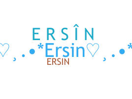 ชื่อเล่น - Ersin
